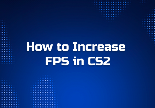 How to Increase FPS in CS2: What Actually Works